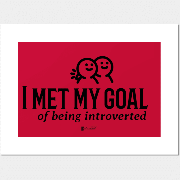 Goal of Introversion Wall Art by StealthMode